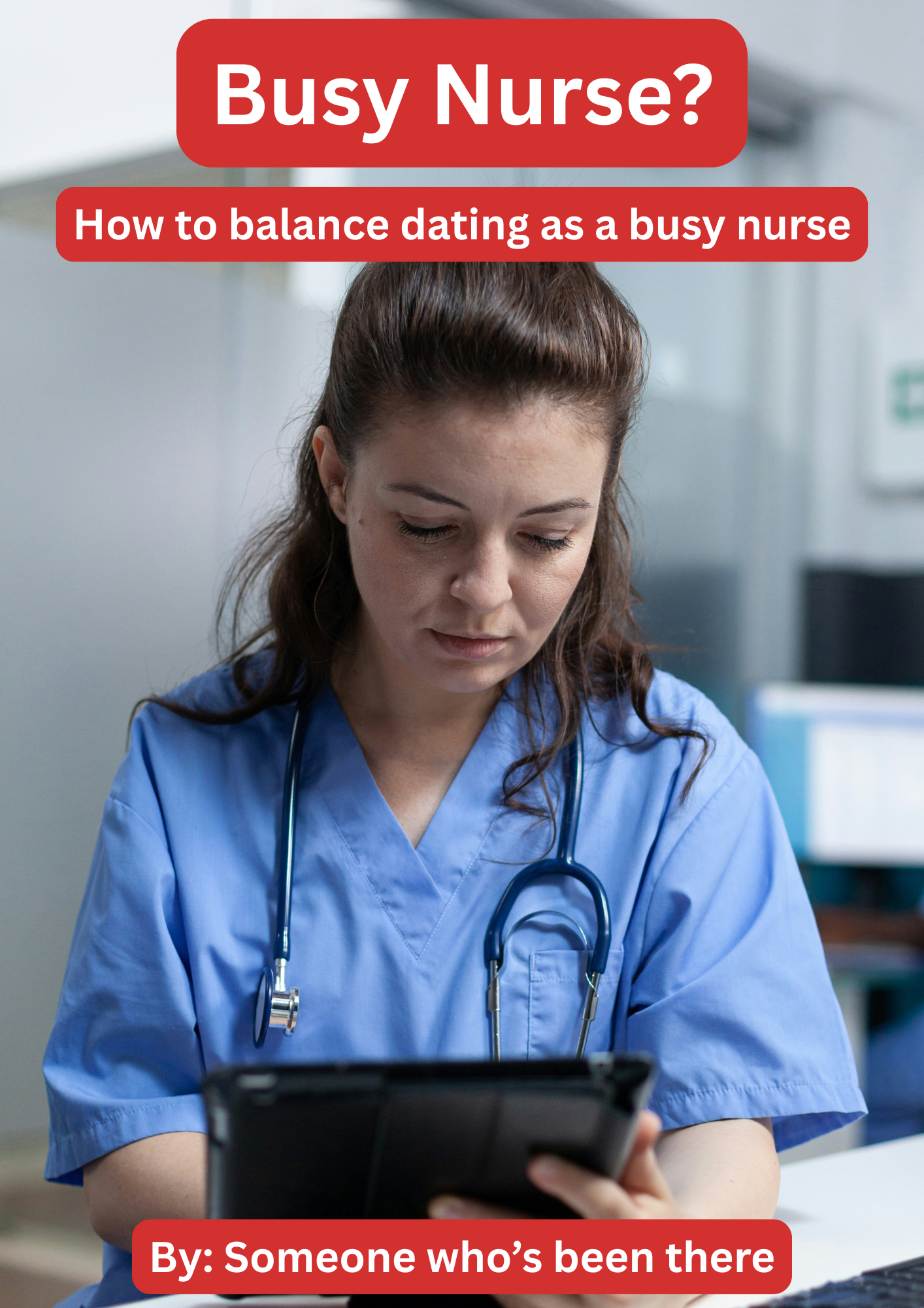 Busy Nurse? - How to balance dating as a busy nurse
